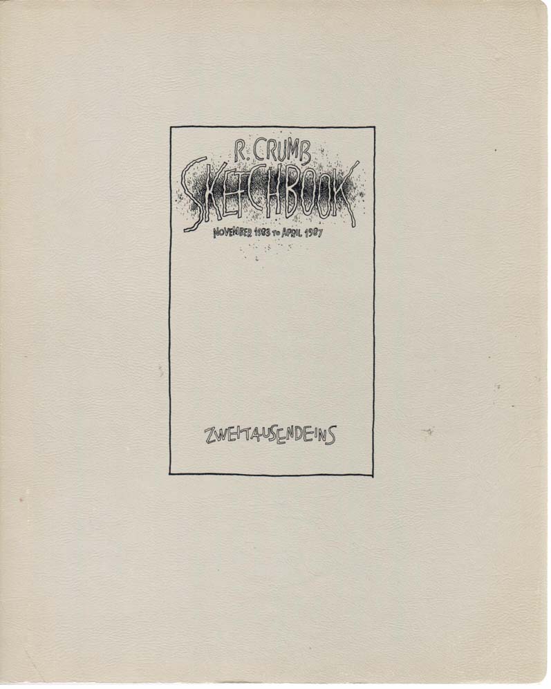 R. Crumb Sketchbook Nov. 83 – April 87 (1988)